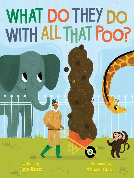 Title details for What Do They Do with All That Poo? by Jane Kurtz - Available
